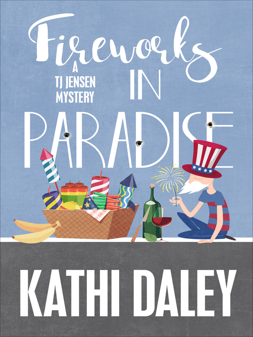 Title details for Fireworks in Paradise by Kathi Daley - Available